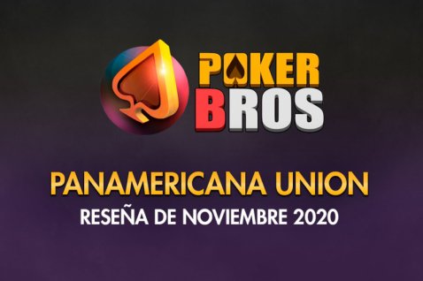Reseña de PokerBros Panamericana Union noviembre 2020